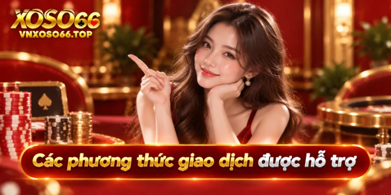 Các phương thức giao dịch được hỗ trợ