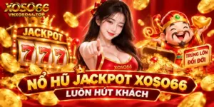 Nổ hũ Jackpot Xoso66 luôn hút khách